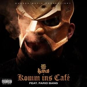 Komm ins Café - 18 Karat (Ft. Farid Bang)