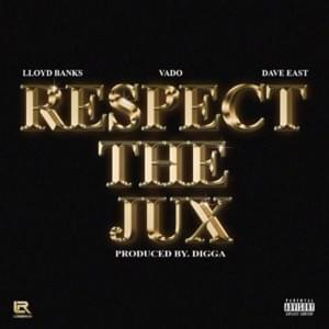 Respect The Jux (Remix) - Vado (Ft. Dave East & Lloyd Banks)