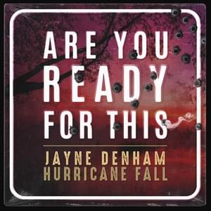 Are You Ready For This - Jayne Denham (Ft. Hurricane Fall)