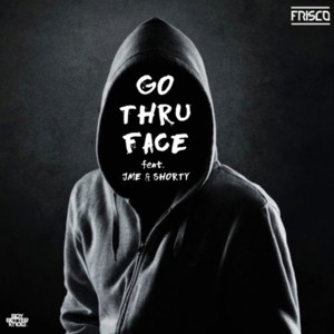 Go Thru Face - Frisco (Ft. Jme & Shorty)