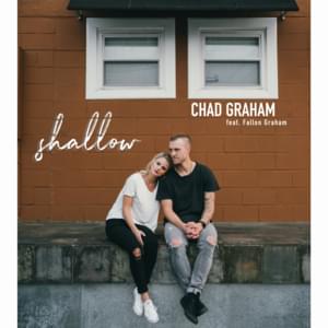 Shallow - Chad Graham (Ft. Fallon Graham)