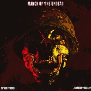 March of the Undead - Sewerperson & JabariOnTheBeat