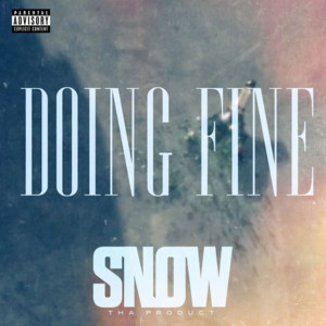 Doing Fine - Snow Tha Product