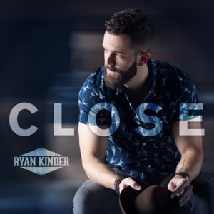 Close - Ryan Kinder