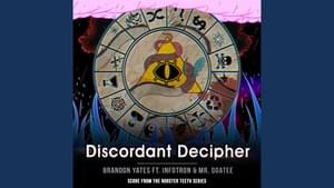 Discordant Decipher - Brandon Yates (Ft. Infotron & Mr. Goatee)