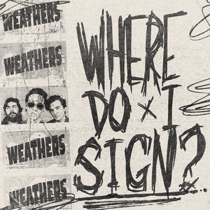 Where Do I Sign? - Weathers