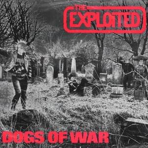 Dogs of War - The Exploited