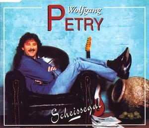 Scheißegal - Wolfgang Petry