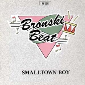 Smalltown Boy (12” Version) - Bronski Beat