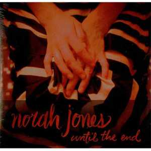 Until the End - Norah Jones