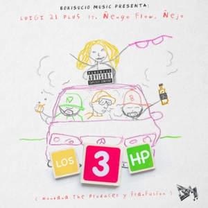 Los 3 HP - Luigi 21 Plus (Ft. Ñejo & Ñengo Flow)