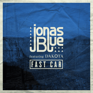 Fast Car - Jonas Blue (Ft. Dakota)