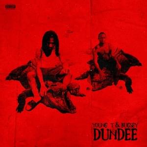 Dundee - Young T & Bugsey