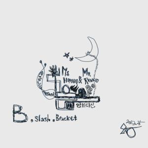 B, Slash, Bracket - 그냥노창 (Lyrxo Nochang)