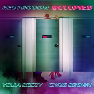 Restroom Occupied - Yella Beezy (Ft. Chris Brown)