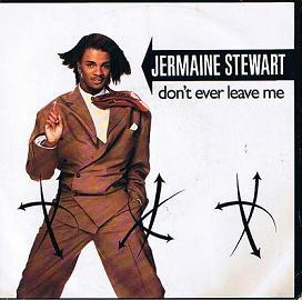 Don’t Ever Leave Me - Jermaine Stewart