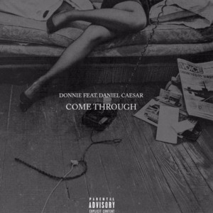 Come Through - Donnie (CAN) (Ft. Daniel Caesar)