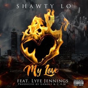 My Love - Shawty Lo (Ft. Lyfe Jennings)