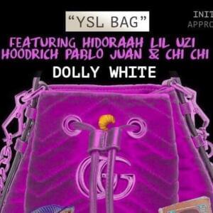 Bag - Dolly White (Ft. HiDoraah, Hoodrich Pablo Juan, Lil Chichi & Lil Uzi Vert)