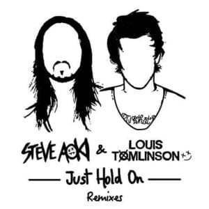 Just Hold On (DVBBS Remix) - Steve Aoki & Louis Tomlinson