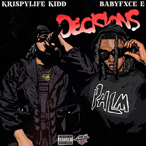 Decisions - KrispyLife Kidd (Ft. Babyfxce E)