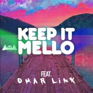 Keep It Mello - Marshmello (Ft. Omar LinX)