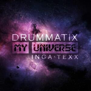 My Universe - DRUMMATIX (Ft. Инга (Inga) (RUS) & Texx)