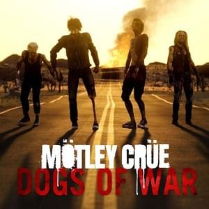 Dogs of War - Mötley Crüe