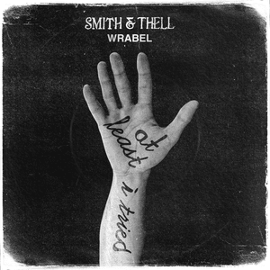 At Least I Tried - Smith & Thell & Wrabel