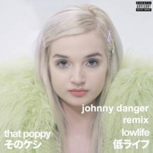 Lowlife (Johnny Danger Remix) - Poppy