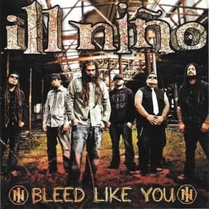 Bleed Like You - Ill Niño