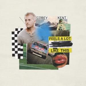 Feels a Lot Like This - Corey Kent