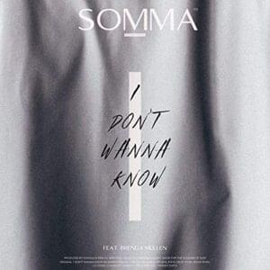 I Don’t Wanna Know - Somma (Ft. Brenda Mullen)