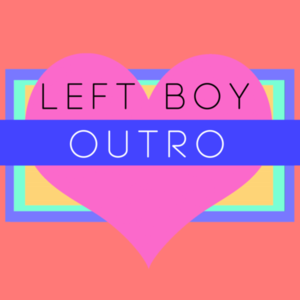 Outro - Left Boy