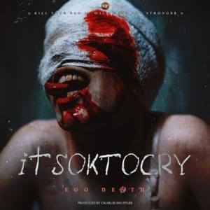 ☆ Ego Death ☆ - ITSOKTOCRY