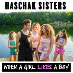 When A Girl Likes A Boy - Haschak Sisters