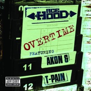 Overtime - Ace Hood (Ft. Akon & T-Pain)