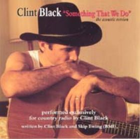 Something That We Do - Clint Black