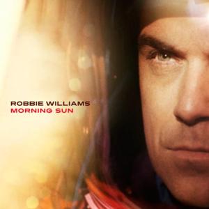 Morning Sun - Robbie Williams