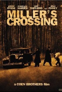 Miller’s Crossing - Joel and Ethan Coen (Ft. Albert Finney, Gabriel Byrne, J. E. Freeman, John Turturro, Jon Polito & Marcia Gay Harden)