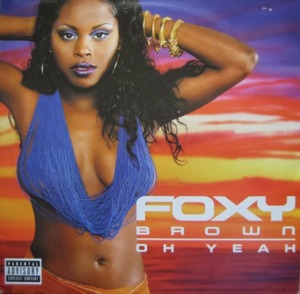 Oh Yeah - Foxy Brown (Ft. Spragga Benz)