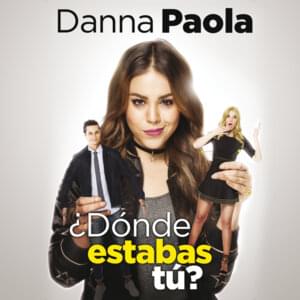 ¿Dónde estabas tú? - Danna Paola