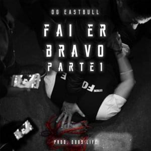 Fai er bravo, Pt. 1 - OG Eastbull