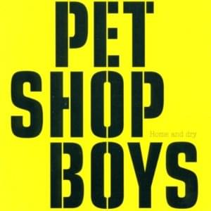 Home and Dry - Pet Shop Boys