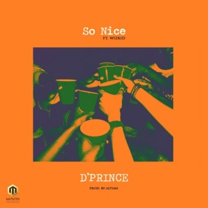 So Nice - D'Prince (Ft. Wizkid)