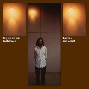 High, Low and in Between - Townes Van Zandt