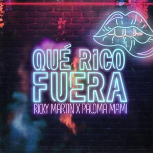 Qué Rico Fuera - Ricky Martin & Paloma Mami