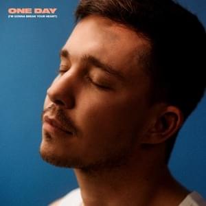 One Day (I’m Gonna Break Your Heart) - Nico Santos