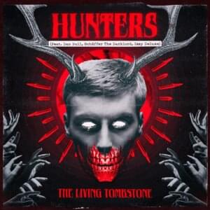 Hunters - The Living Tombstone (Ft. Dan Bull, Izzy Deluxe & Schäffer the Darklord)