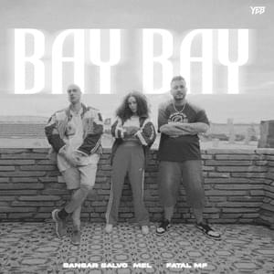 Bay Bay - Fatal MF & Mel (Ft. Sansar Salvo)